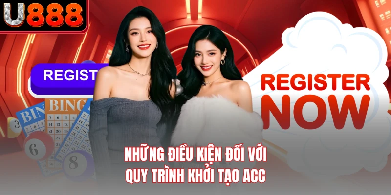 Những điều kiện đối với quy trình khởi tạo acc